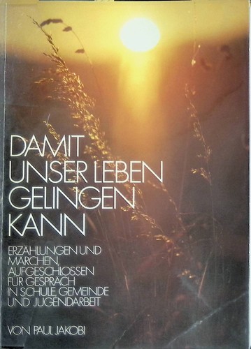 Damit unser leben gelingen - damit,