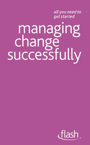 Managing change successfully - managing,