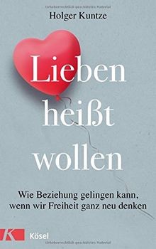 Lieben heißt wollen wie - heißt, wollen: