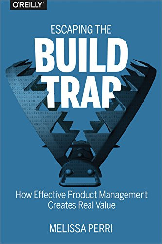 Escaping the build trap - escaping, how
